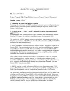 JIMAR, PFRP ANNUAL PROGRESS REPORT FY 2001 P.I. Name: John Sibert Project Proposal Title: Pelagic Fisheries Research Program: Program Management Funding Agency: NOAA 1. Purpose of the project and indicative results.