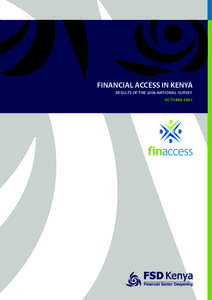 FINANCIAL ACCESS IN KENYA RESULTS OF THE 2006 NATIONAL SURVEY OCTOBER 2007 The FinAccess survey was undertaken by Steadman Group and supported by the Financial Access Partnership, with representation from the following 