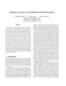 Dandelion: Cooperative Content Distribution with Robust Incentives Michael Sirivianos Xiaowei Yang Stanislaw Jarecski Department of Computer Science University of California, Irvine