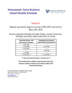 Homewood- Carey Business School Shuttle Schedule Spring[removed]Regular operations begin on January 20th 2015 and end on