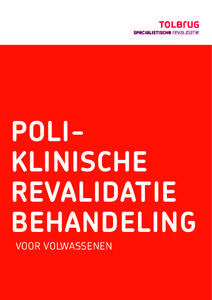 POLI­ KLINISCHE REVALI­DA­TIE­­­ BE­HANDELING VOOR VOLWASSENEN