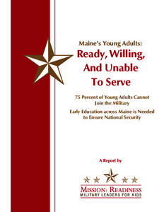 Maine’s Young Adults:  Ready, Willing, And Unable To Serve 75 Percent of Young Adults Cannot