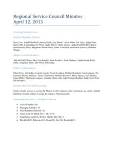 Regional Service Council Minutes April 12, 2013 Greeting/Introductions Council Members Present: Steve Cox, Jeanell Sheffield, Jeremy Soultz, Joy Woolf, Jackie Fisher, Pat Ergle, Judge Dana Kenworthy in attendance by Prox