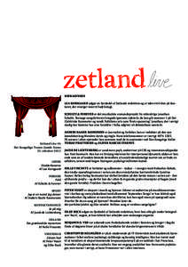 BIDRAGYDERE LEA KORSGAARD udgør en fjerdedel af Zetlands redaktion og er uden tvivl den på kontoret, der sværger mest til højt belagt. SCHULTZ & FOREVER er det musikalske enmandsprojekt fra nittenårige Jonathan Schu