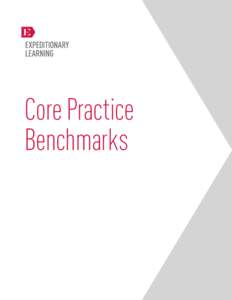 Core Practice Benchmarks Core Practice Benchmarks Expeditionary Learning Outward Bound is a comprehensive school reform and school development model for elementary, middle, and high schools. The Core Practice