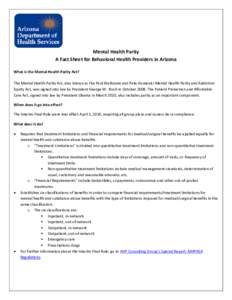 Mental Health Parity A Fact Sheet for Behavioral Health Providers in Arizona What is the Mental Health Parity Act? The Mental Health Parity Act, also known as the Paul Wellstone and Pete Domenici Mental Health Parity and