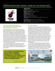 Case Study  AmericanAirlines Arena, Home of the Miami HEAT Arena STATS Location: Miami, Florida Began Construction: February 6, 1998