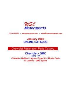 [removed] • wscmotorsports.com • [removed]  January 2005 ONLINE CATALOG Chevrolet Restoration Parts Catalog Chevrolet - GMC