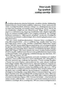 Pé­ter Lász­ló Egy új­ra­é­ledt szak­lap szem­lé­je  tár­sa­da­lom­tu­do­má­nyo­kat je­len­tő­sen be­fo­lyá­sol­ja a tár­sa­da­lom ala­ku­lá­sa, fej­lő­dés­pá­lyá­ja. Mi