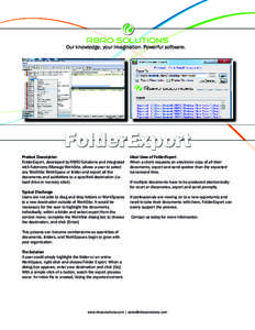 RBRO Solutions  Our knowledge, your imagination. Powerful software. Product Description FolderExport, developed by RBRO Solutions and integrated