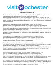 Facts on Rochester, NY They Said It: The Classic Guide for Finding Your Best Places to Live in America[removed]edition), also known as Places Rated Almanac—rated Rochester the 6th best place to live in America. Expansion