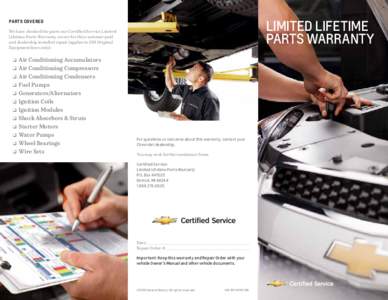 LIMITED Lifetime parts warranty PARTS COVERED We have checked the parts our Certified Service Limited Lifetime Parts Warranty covers for this customer-paid