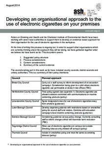 August[removed]Developing an organisational approach to the use of electronic cigarettes on your premises Action on Smoking and Health and the Chartered Institute of Environmental Health have been working with seven local 