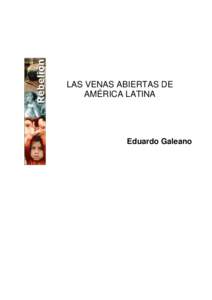 LAS VENAS ABIERTAS DE AMÉRICA LATINA Eduardo Galeano  1