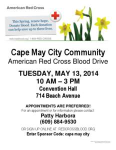 Cape May City Community American Red Cross Blood Drive TUESDAY, MAY 13, [removed]AM – 3 PM Convention Hall 714 Beach Avenue