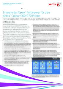 Integrierter Farbserver von Xerox® Technische Daten Integrierter Xerox Farbserver für den Xerox Colour C60/C70 Printer ®