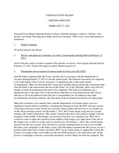 TONOPAH TOWN BOARD MEETING MINUTES FEBRUARY 27, 2013 Tonopah Town Board Chairman Horace Carlyle called the meeting to order at 7:02 pm. Also present was Duane Downing, Ron Kipp, and Javier Gonzalez. There were seven othe