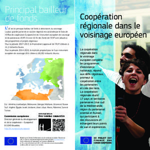 Principal bailleur de fonds L’UE est le principal bailleur de fonds à destination du voisinage. La plus grande partie de ce soutien régional est canalisée par le biais de l’Office de coopération EuropeAid et de l