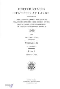 UNITED STATES STATUTES AT LARGE CONTAINING THE LAWS AND CONCURRENT RESOLUTIONS ENACTED DURING THE FIRST SESSION OF THE