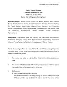 November 2012 PC Minutes, Page 1  Policy Council Minutes Tuesday, November 27, [removed]:00 a.m. Central Time Dunlap City Hall Upstairs Meeting Room