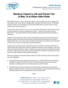 MEDIA RELEASE  CT Department of Labor Communications Office Sharon M. Palmer, Commissioner  Danbury Veteran’s Job and Career Fair