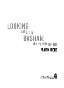 [Title Page] Looking out from Bashan: The Republic of Og Mark Reid [logo]  CONTENTS