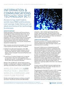 BUSINESS & INVESTMENT GUIDE » KEY SECTORS » information & communications technology [ict]  JUNE 2008 Access to top-notch talent, world-class R&D and businesscost savings make Vancouver an