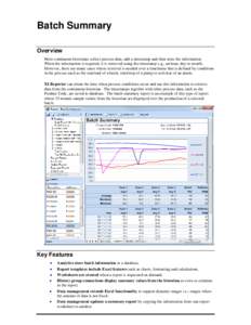 Batch Summary Overview Most continuous historians collect process data, add a timestamp and then store the information. When the information is required, it is retrieved using the timestamp e.g., an hour, day or month. H