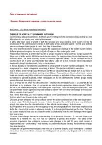 Temi d’intervento dei relatori I SESSIONE - PROMUOVERE E COMUNICARE LO STILE ITALIANO NEL MONDO Bob Cotton - CEO British Hospitality Association THE ROLE OF HOSPITALITY COMPANIES IN TOURISM Good morning, ladies and gen