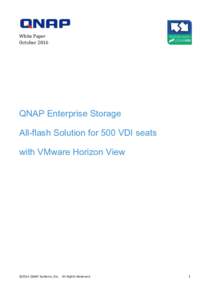 White Paper October 2016 QNAP Enterprise Storage All-flash Solution for 500 VDI seats with VMware Horizon View