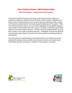 Farm to Preschool Program – UEPI, Occidental College Pilot CSA Program – Family Center and Preschool The Farm to Preschool Program at the Urban & Environmental Policy Institute at Occidental College has partnered wit