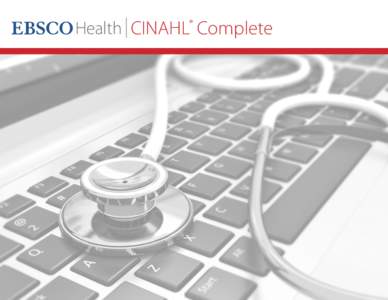 ®  CINAHL Complete CINAHL Complete content includes: