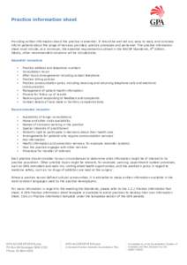 Practice information sheet  Providing written information about the practice is essential. It should be well set out, easy to read, and concisely inform patients about the range of services provided, practice processes a