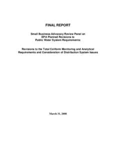 Final Report: Small Business Advocacy Review Panel on EPA Planned Revisions to Public Water System Requirements: Revisions to the Total Coliform Monitoring and Analytical Requirements and Consideration of Distribution Sy