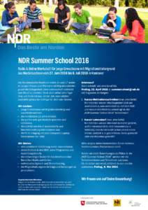 NDR Summer School 2016 Radio & Online Werkstatt für junge Erwachsene mit Migrationshintergrund aus Niedersachsen vom 27. Juni 2016 bis 8. Juli 2016 in Hannover Der Norddeutsche Rundfunk bietet dir und 17 anderen jungen 