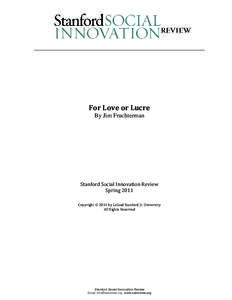 For Love or Lucre By Jim Fruchterman Stanford Social Innovation Review Spring 2011 Copyright  2011 by Leland Stanford Jr. University