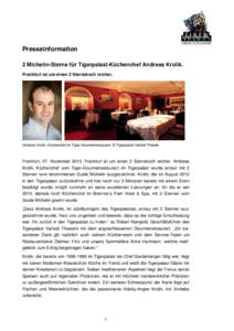 Presseinformation 2 Michelin-Sterne für Tigerpalast-Küchenchef Andreas Krolik. Frankfurt ist um einen 2 Sternekoch reicher.