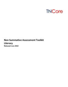 Non Summative Assessment Toolkit Literacy Released June 2014 Introduction / Purpose The transition to new standards and new summative assessments leads to a reexamination of non-summative