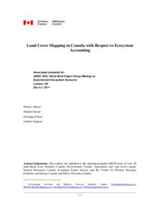 Land Cover Mapping in Canada with Respect to Ecosystem Accounting Issue paper prepared for: UNSD, EEA, World Bank Expert Group Meeting on Experimental Ecosystem Accounts