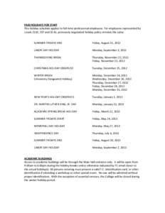 PAID HOLIDAYS FOR STAFF This holiday schedule applies to full-time professional employees. For employees represented by Locals 2110, 707 and 32-BJ, previously negotiated holiday policy remains the same. SUMMER FRIDAYS EN