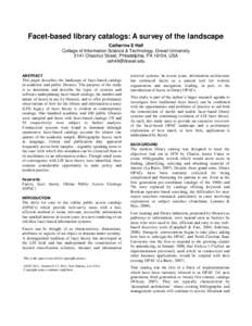 Facet-based library catalogs: A survey of the landscape Catherine E Hall College of Information Science & Technology, Drexel University 3141 Chestnut Street, Philadelphia, PA 19104, USA [removed] ABSTRACT