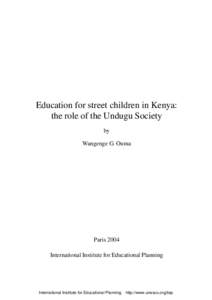 Education for street children in Kenya: the role of the Undugu Society by Wangenge G. Ouma  Paris 2004