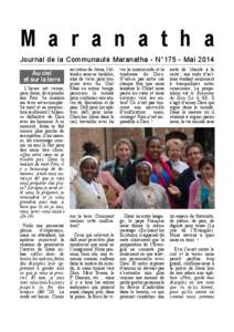 M a r a n a t h a Journal de la Communauté Maranatha - N°175 - Mai 2014 Au ciel et sur la terre L’heure est venue, pour Jésus, de rejoindre