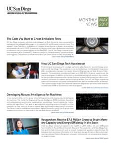 MONTHLY MAY NEWS 2017 The Code VW Used to Cheat Emissions Tests UC San Diego computer scientists and colleagues at Ruhr University have uncovered the mechanism that allowed Volkswagen to circumvent U.S. and European emis
