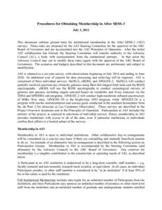 Procedures for Obtaining Membership in After SDSS-3 July 2, 2012 This document outlines ground rules for institutional membership in the After SDSS-3 (AS3) surveys. These rules are proposed by the AS3 Steering Committee 