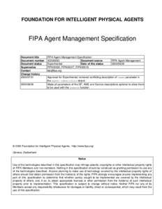 FOUNDATION FOR INTELLIGENT PHYSICAL AGENTS  FIPA Agent Management Specification Document title Document number Document status