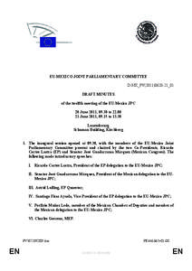 EU-MEXICO JOINT PARLIAMENTARY COMMITTEE D-MX_PV[removed]21_01 DRAFT MINUTES of the twelfth meeting of the EU-Mexico JPC 20 June 2011, 09.30 to[removed]June 2011, 09.15 to 13.30