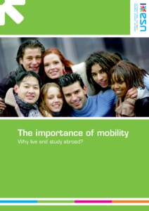 The importance of mobility Why live and study abroad? Introduction  New discoveries – it’s fun!