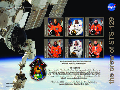 STS-129 is the first space shuttle flight for Bresnik, Satcher and Wilmore. The Mission  Space shuttle Atlantis will deliver two Express Logistics Carriers,