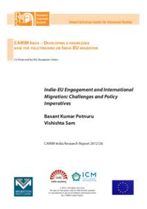 CARIM India – Developing a knowledge base for policymaking on India-EU migration Co-financed by the European Union India-EU Engagement and International Migration: Challenges and Policy